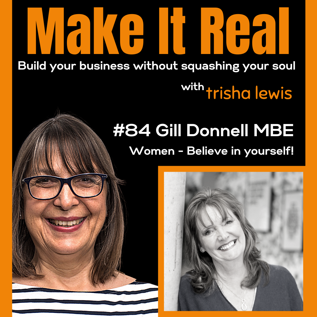 Make it Real Podcast Gill Donnell MBE