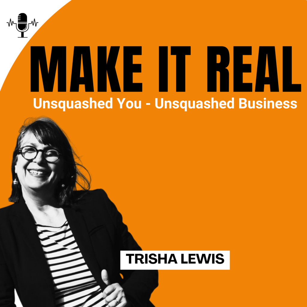 Make It Real Podcast Trisha Lewis Small Business Advice