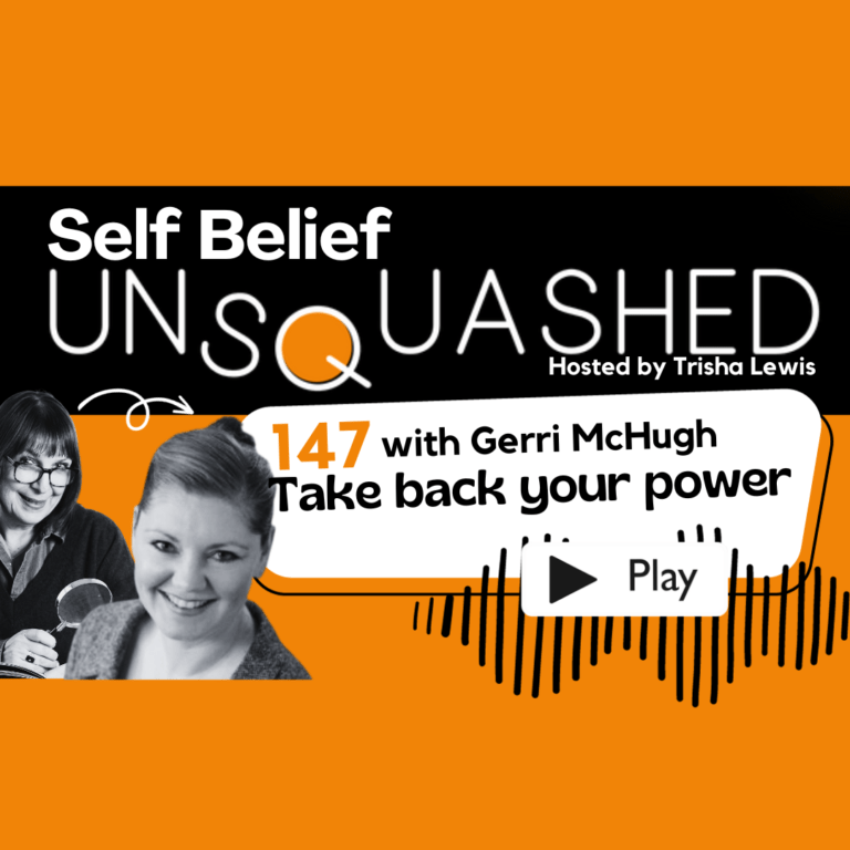 147 Take Back Your Power Gerri McHugh Unsquashed Podcast Trisha Lewis